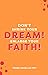 Don't Shrink Your Dream! Enlarge Your Faith!