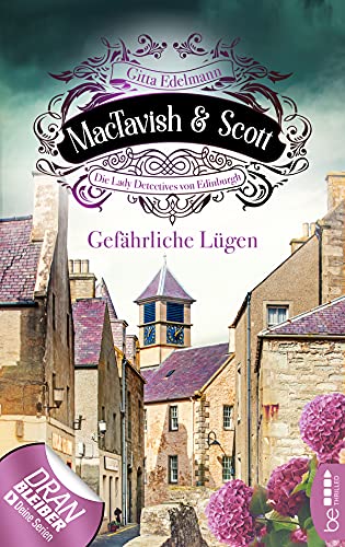 Gefährliche Lügen (MacTavish & Scott: Die Lady Detectives von Edinburgh #5)