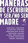 Maneras de escribir y ser/no ser madre