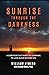 Sunrise Through the Darkness