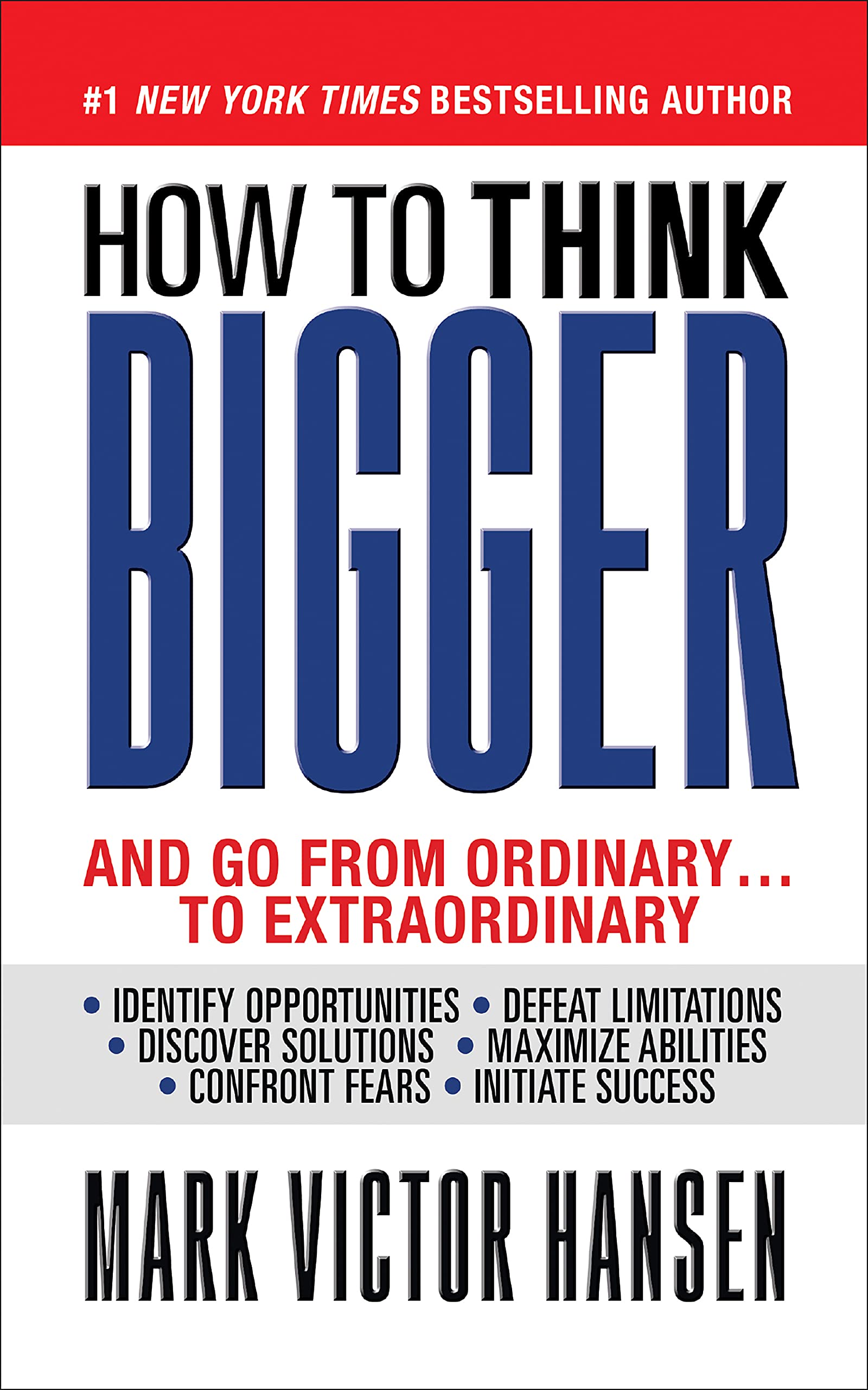 How to Think Bigger: And Go From Ordinary...To Extraordinary (Kindle Edition)