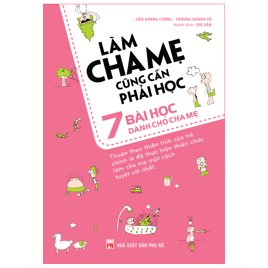 Làm cha mẹ cũng cần phải học : 7 bài học dành cho cha mẹ