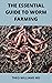 THE ESSENTIAL GUIDE TO WORM FARMING: All You Need To Know About Composting System Of Worm Farming