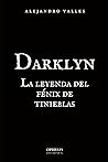DARKLYN: LA LEYENDA DEL FÉNIX DE TINIEBLAS (Spanish Edition)