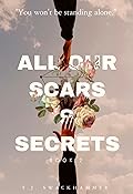 All Our Scars & Secrets