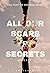 All Our Scars & Secrets (Ca...