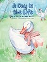 A Day in the Life of a Duck Named Fluff A Day in the Life of a Duck Named Fluff