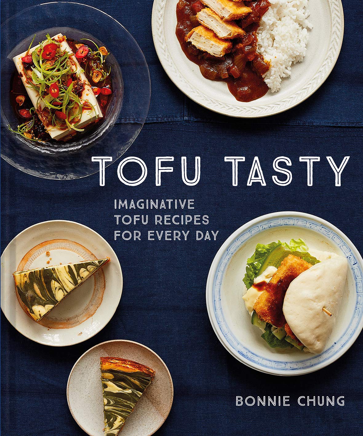 Tofu Tasty: Imaginative Tofu Recipes for Every Day (Hardcover)