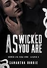 As Wicked As You Are