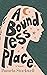 A Boundless Place