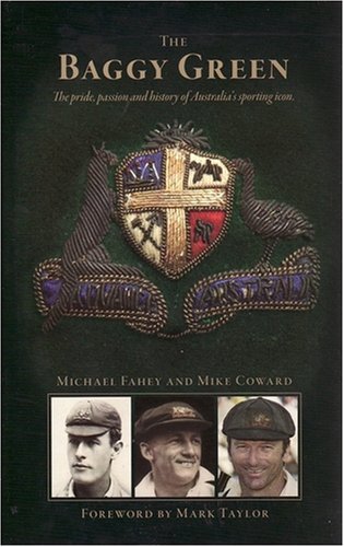 The Baggy Green: The Pride, Passion and History of Australia's Sporting Icon (Hardcover)