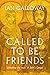 Called To Be Friends: Unlocking the Heart of John's Gospel