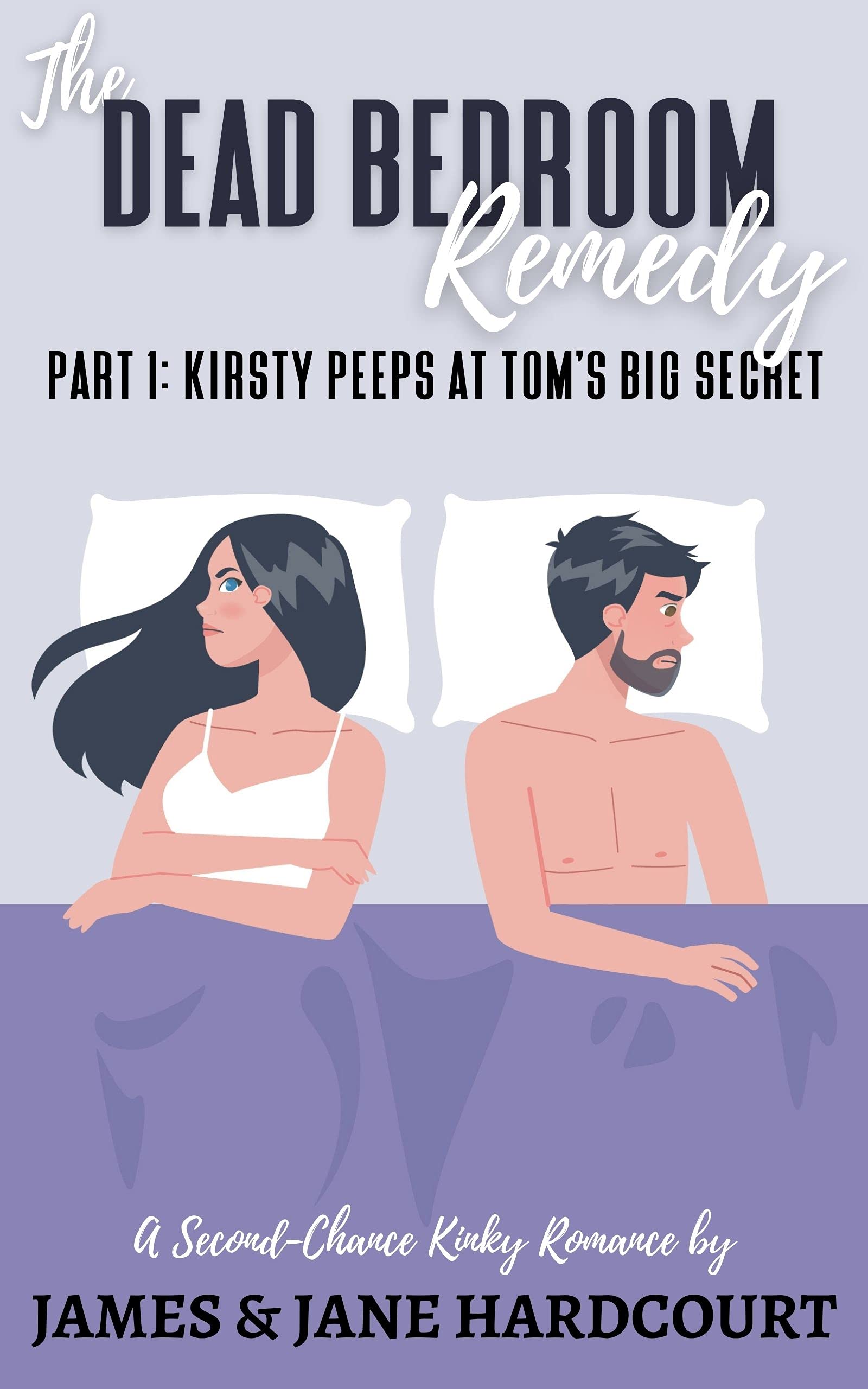 The Dead Bedroom Remedy: Part 1: Kirsty Peeps at Tom's Big Secret (Kindle Edition)