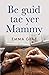 be guid tae yer mammy: Shortlisted for Scotland's National Book Awards 2022