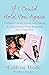 If I Could Hold You Again by Collette Wolfe