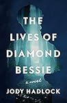 The Lives of Diamond Bessie by Jody Hadlock