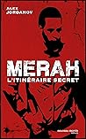 Merah: L'itinéraire secret