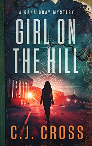 Girl on the Hill (Dana Gray Mystery #2)