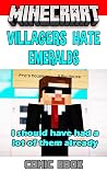 Minecraft: Villagers Hate Emeralds Minecraft: Villagers Hate Emeralds