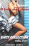 Dirty Naughty Forbidden Erotic Sex Collection: Extreme Explicit Adult Ruthless Intense Rough Hard Threesome Menage Taboo Bundle: (Steamy Sexy Spicy Books) (Extremely Dirty Spicy Short Stories Book 1)