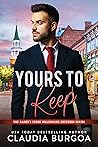 Yours to Keep by Claudia Y. Burgoa