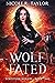Wolf Fated (Fortitude Wolves, #2)