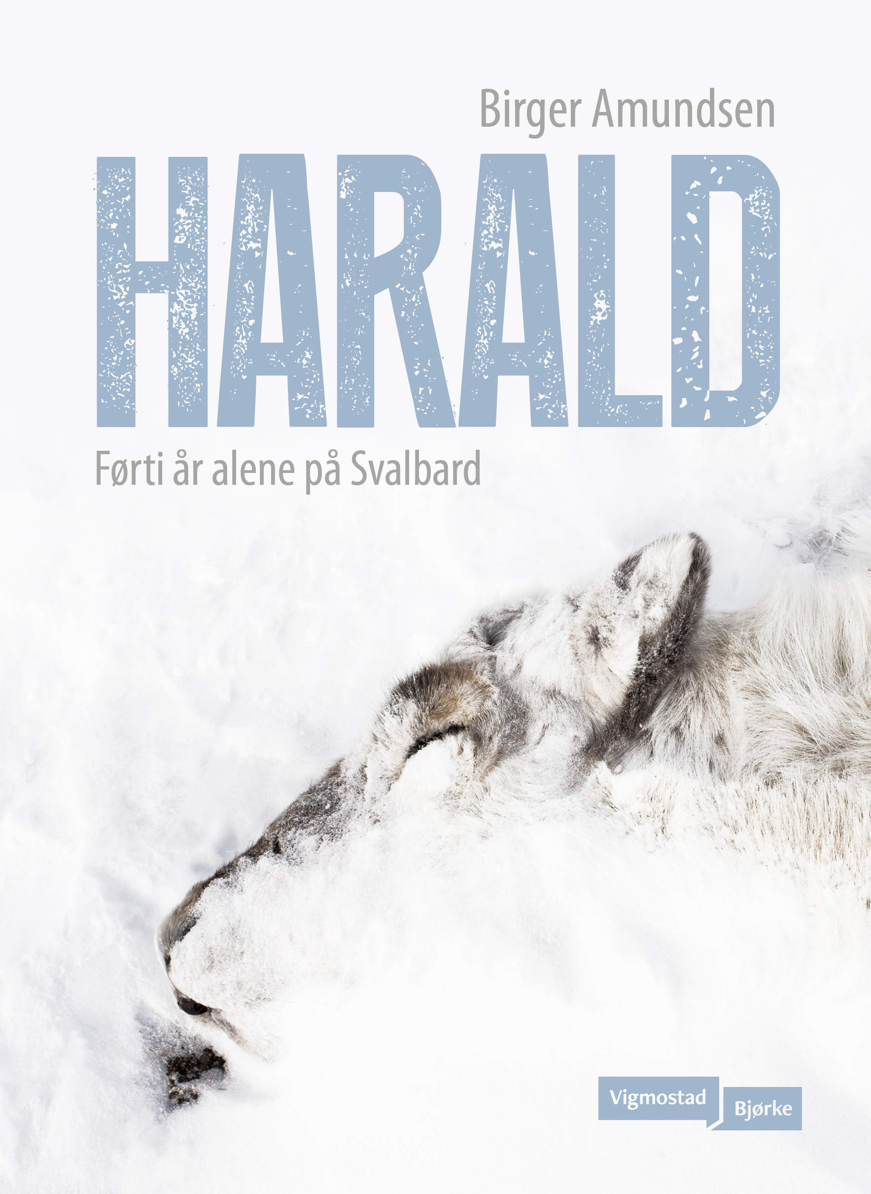 Harald. Førti år alene på Svalbard.