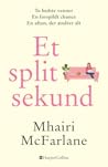 Et split sekund by Mhairi McFarlane