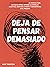 Deja de pensar demasiado: 23 técnicas para aliviar el estrés, detener las espirales negativas, despejar la mente y concentrarse en el presente (Nick Trenton Espanol nº 1) (Spanish Edition)