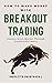 How to Make Money With Breakout Trading - Analyse Stock Marke... by Indrazith Shantharaj