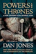 Powers and Thrones: A New History of the Middle Ages