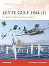 Leyte Gulf 1944 (1): The Battles of the Sibuyan Sea and Samar (Osprey Campaign #370)