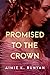 Promised to the Crown (Daughters of New France, #1)