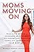 Moms Moving On by Michelle Dempsey-Multack MS...
