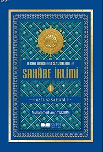 En Güzel Örnegin En Güzel Örnekleri - Sahabe Iklimi 1.Cilt: 82 Il 82 Sahabi (Hardcover)