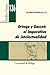 Ortega y Gasset: El imperativo de intelectualidad