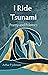 I Ride Tsunami
