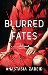Blurred Fates by Anastasia Zadeik