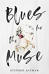 Blues for the Muse Blues for the Muse