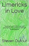 Limericks in Love: A collection of 154 limericks inspired by the sonnets of William Shakespeare. (Poetry Books)