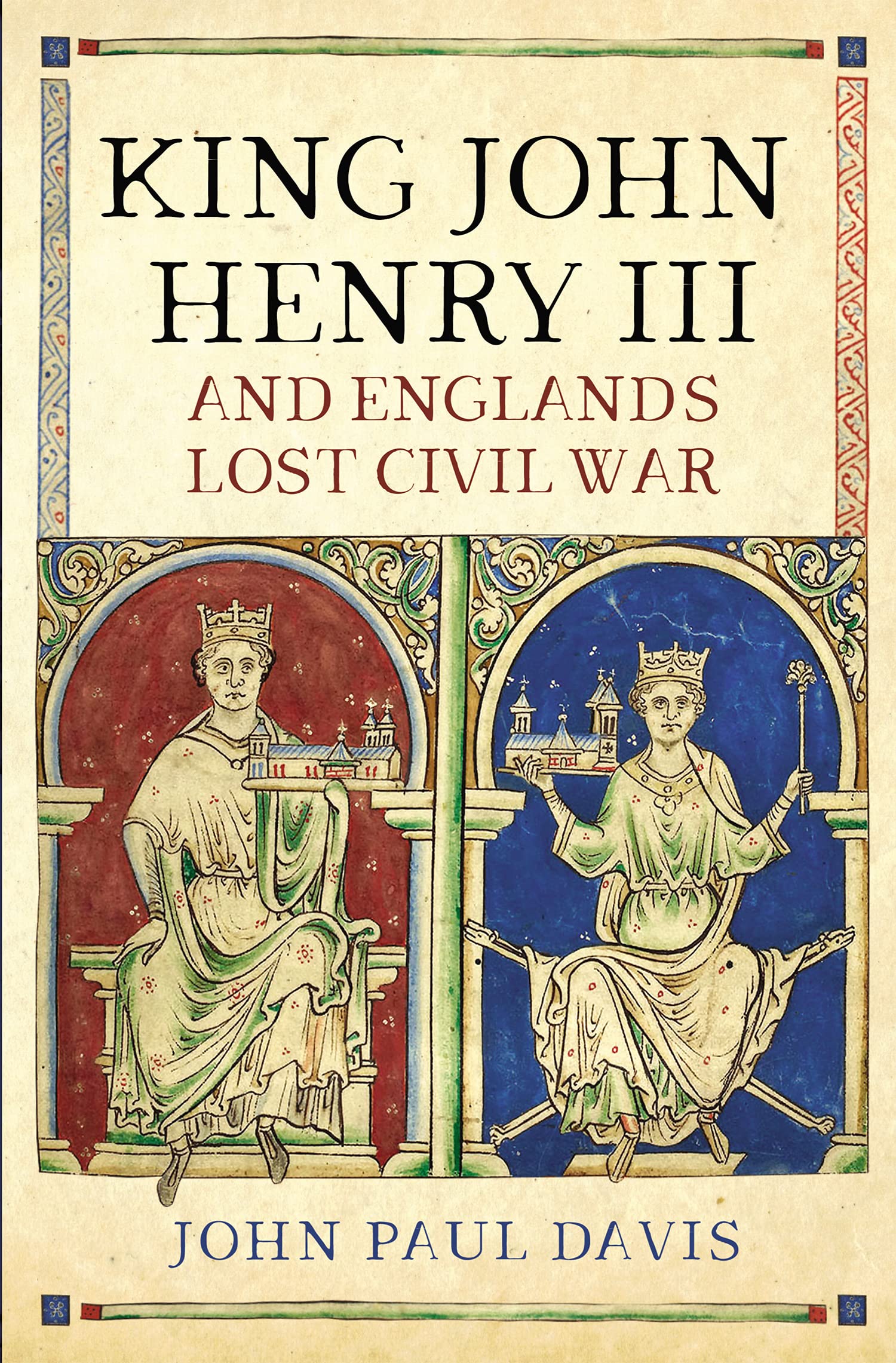 King John, Henry III and England's Lost Civil War (Kindle Edition)
