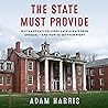 The State Must Provide: Why America's Colleges Have Always Been Unequal--And How to Set Them Right