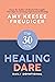 The 30-Day Healing Dare Devotional by Amy Keesee Freudiger