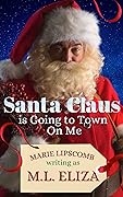 Santa Claus Is Going To Town On Me