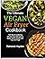The Ultimate Vegan Air Fryer Cookbook: 120 Mouthwatering Whole Food Recipes to Bake, Grill & Roast with Your Air Fryer