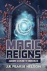 Magic Reigns (Aeon Society Book 2) Magic Reigns (Aeon Society Book 2)