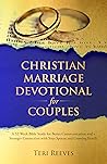 Christian Marriage Devotional for Couples: A 52-Week Bible Study for Better Communication and a Stronger Connection with Your Spouse and Growing Family
