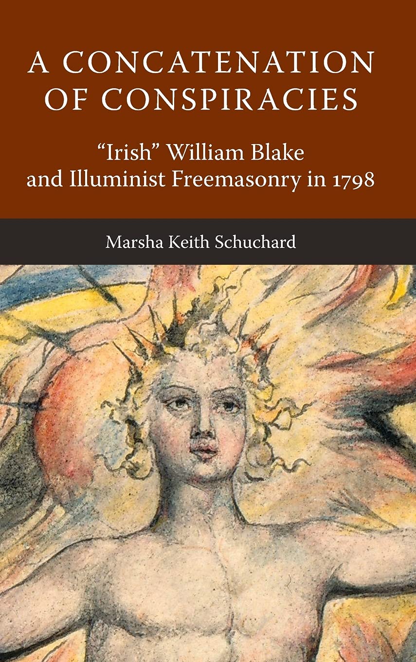 A Concatenation of Conspiracies: "Irish" William Blake and Illuminist Freemasonry in 1798 (Hardcover)