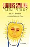 SENIORS SMILING: Sometimes Seriously SENIORS SMILING: Sometimes Seriously