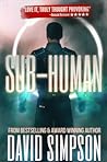 Sub-Human by David  Simpson